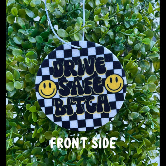 Drive Safe B!tch Car Air Freshener